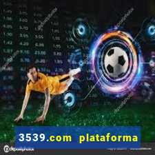 3539.com plataforma de jogos